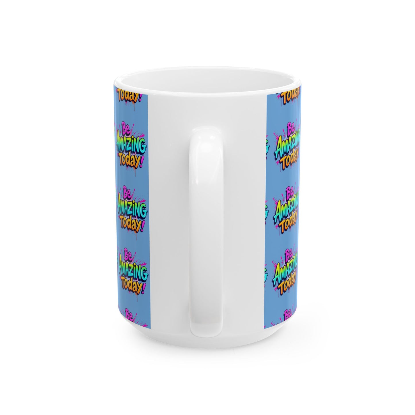 Be Amazing Today Ceramic Mug - Motivational 11oz & 15oz Coffee Cup for Inspiration