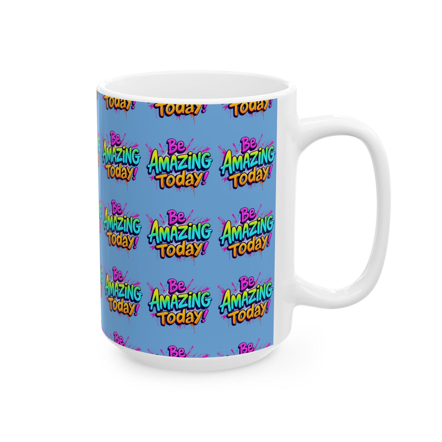 Be Amazing Today Ceramic Mug - Motivational 11oz & 15oz Coffee Cup for Inspiration