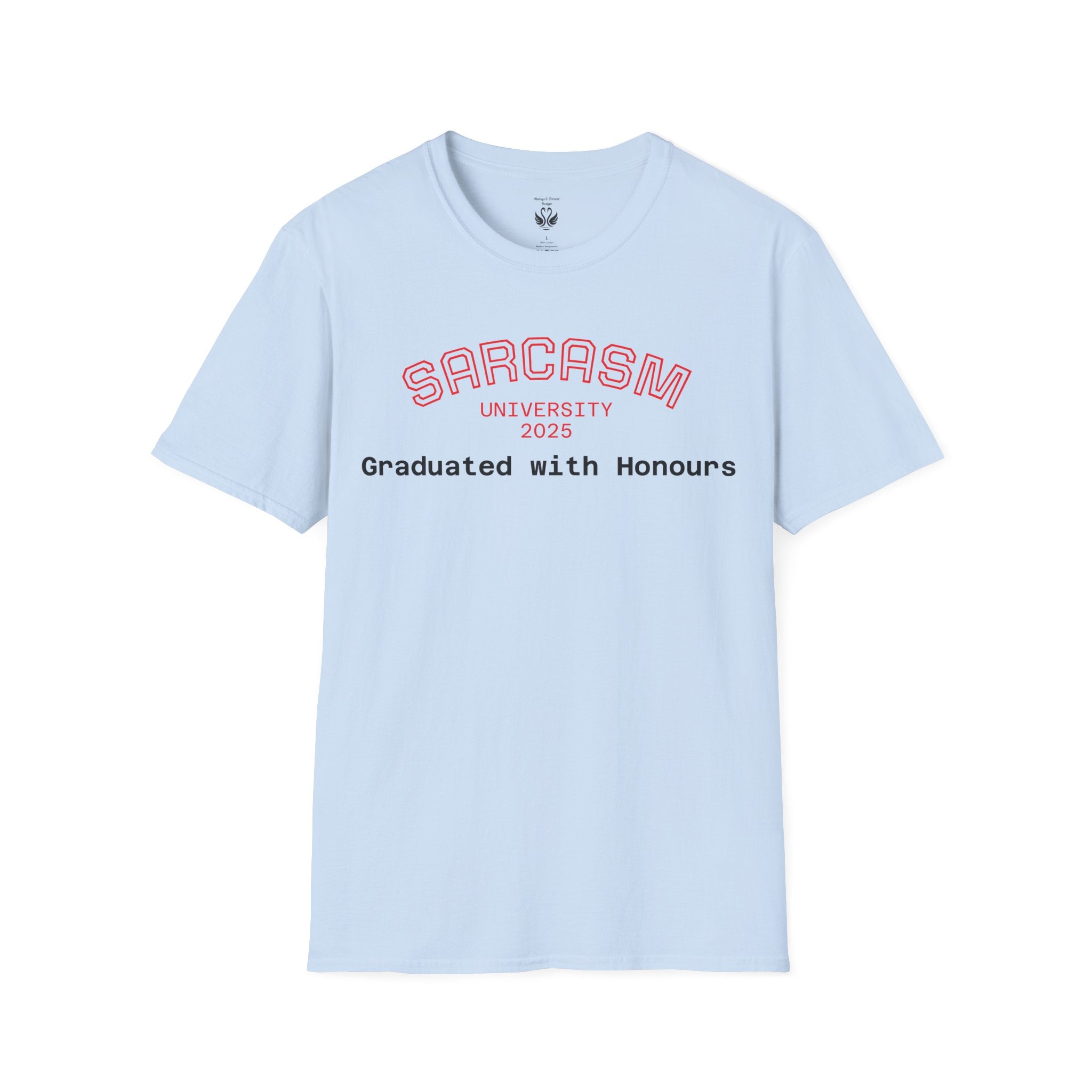 Funny Graduation T-Shirt, Sarcasm University Tee, Unisex Humor Shirt, Graduation Gift, Class of 2025 Apparel
