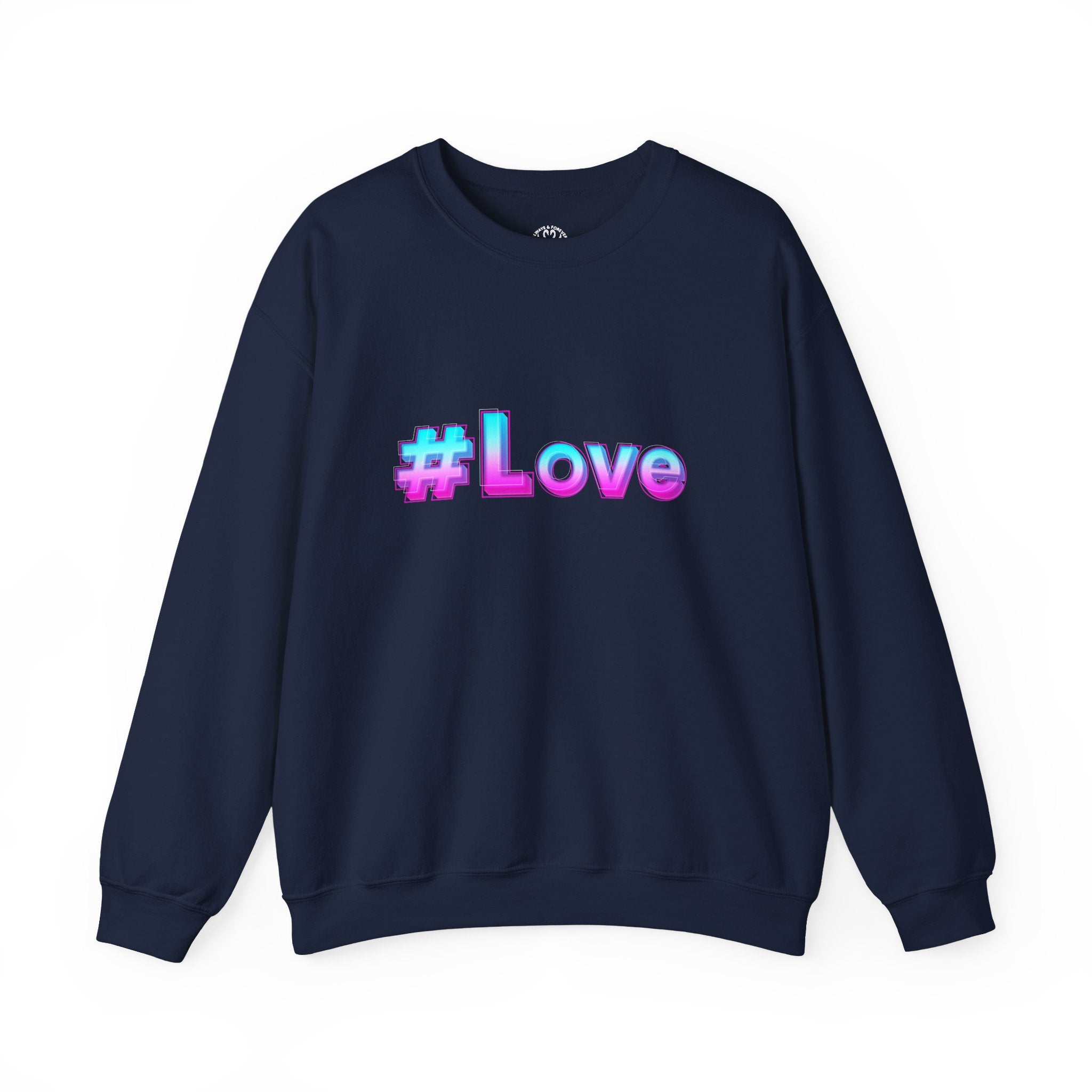 Colorful #Love Crewneck Sweatshirt for Cozy Vibes, Perfect Gift for Friends, Family, Valentine's Day, Everyday Wear, Casual Style