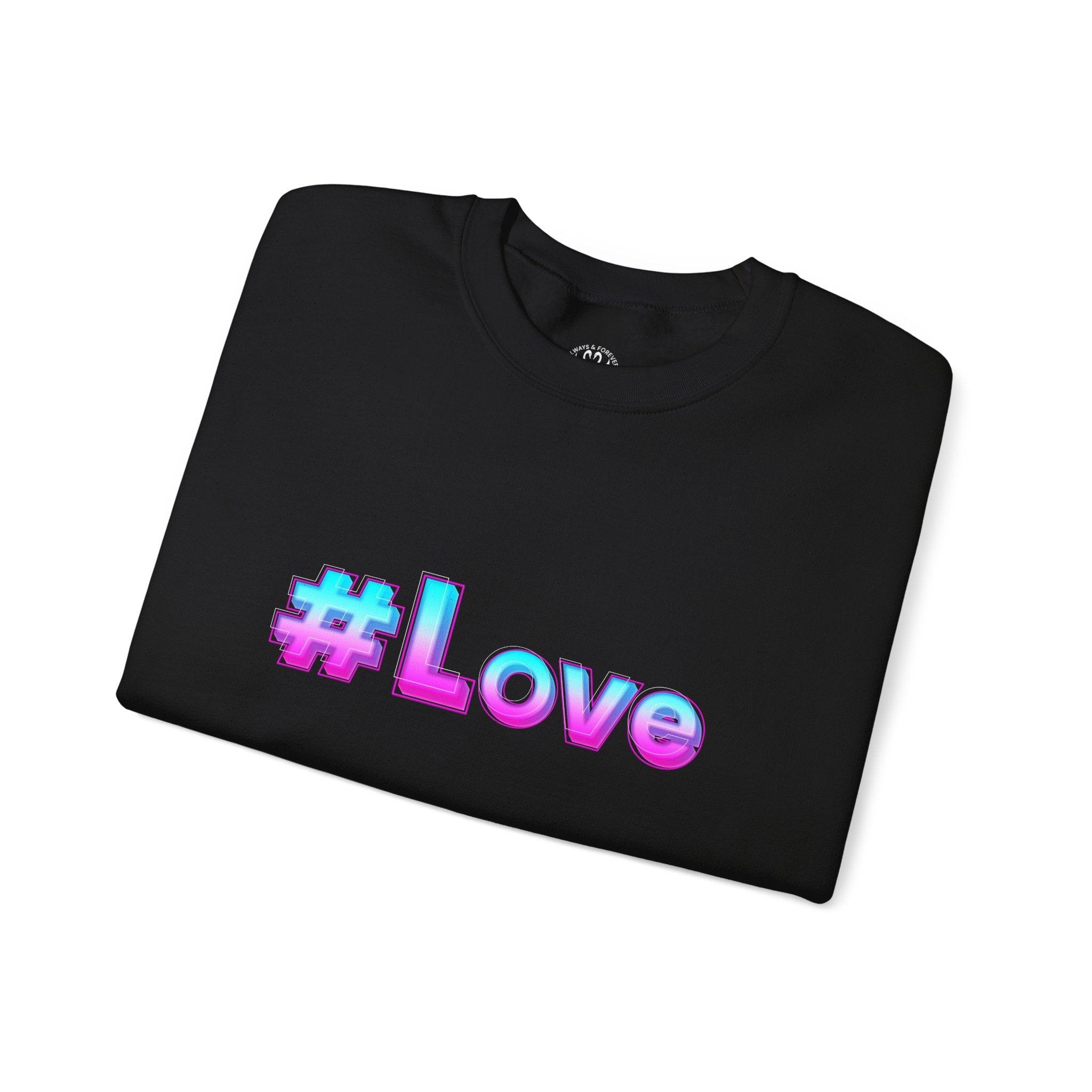 Colorful #Love Crewneck Sweatshirt for Cozy Vibes, Perfect Gift for Friends, Family, Valentine's Day, Everyday Wear, Casual Style