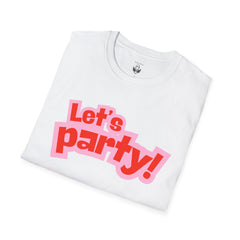 Let's Party! Unisex Softstyle T-Shirt - Fun Casual Wear for Celebrations, Birthdays, Festivals, Everyday Comfort