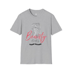 Beauty Comes From Within T-Shirt, Inspirational Tee, Gift for Her, Self-Love Shirt, Motivational Apparel, Unisex Casual Wear