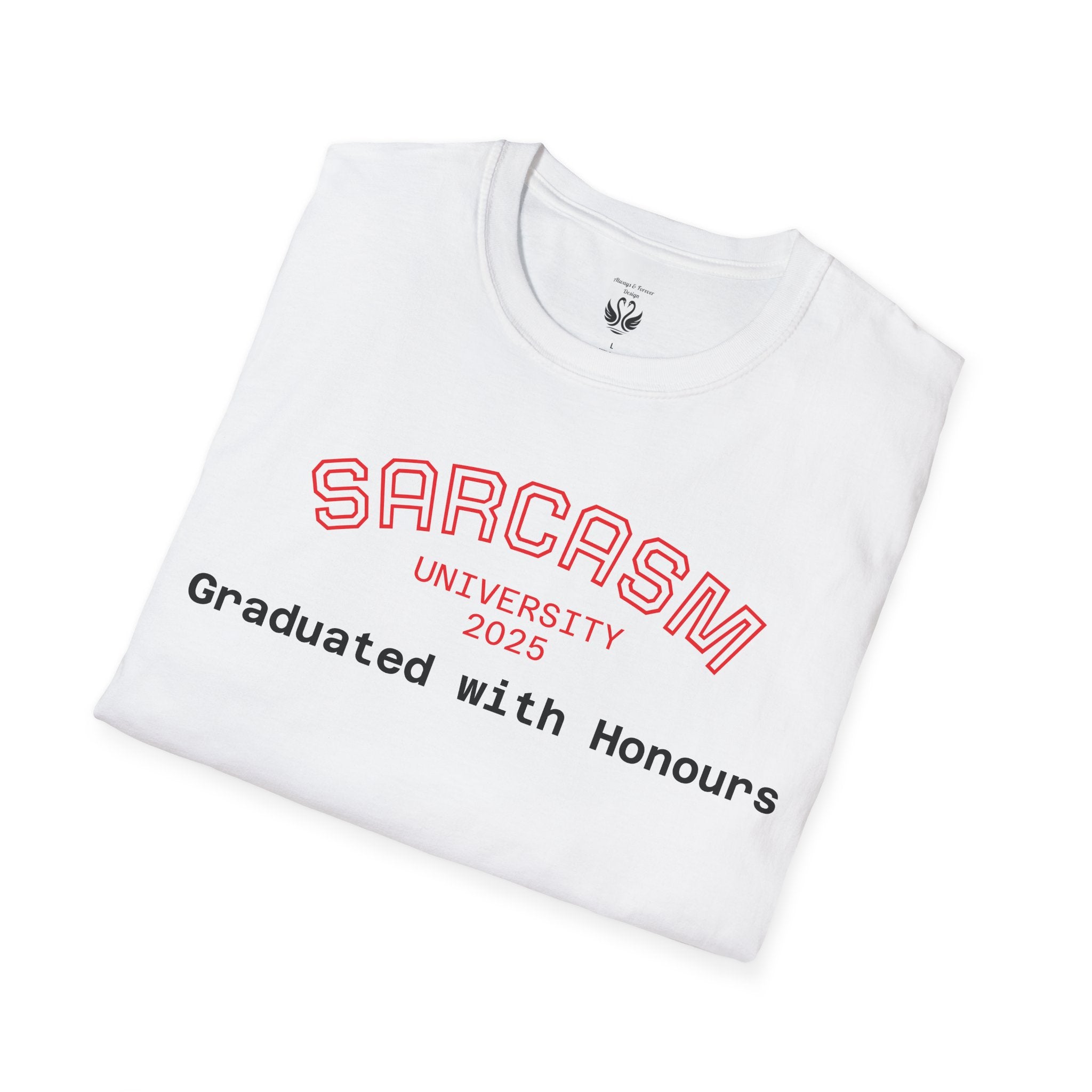 Funny Graduation T-Shirt, Sarcasm University Tee, Unisex Humor Shirt, Graduation Gift, Class of 2025 Apparel
