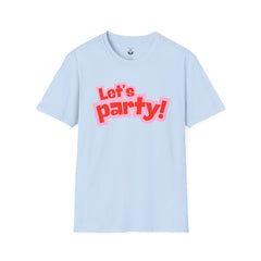 Let's Party! Unisex Softstyle T-Shirt - Fun Casual Wear for Celebrations, Birthdays, Festivals, Everyday Comfort