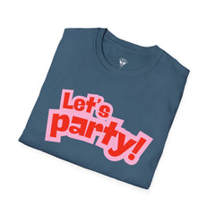 Let's Party! Unisex Softstyle T-Shirt - Fun Casual Wear for Celebrations, Birthdays, Festivals, Everyday Comfort
