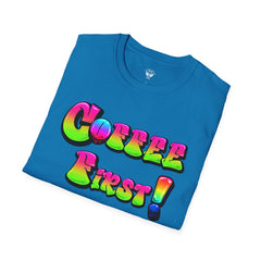Coffee First Unisex Softstyle T-Shirt, Funny Graphic Tee, Gift for Coffee Lovers, Casual Wear, Perfect for Birthdays, Everyday Comfort