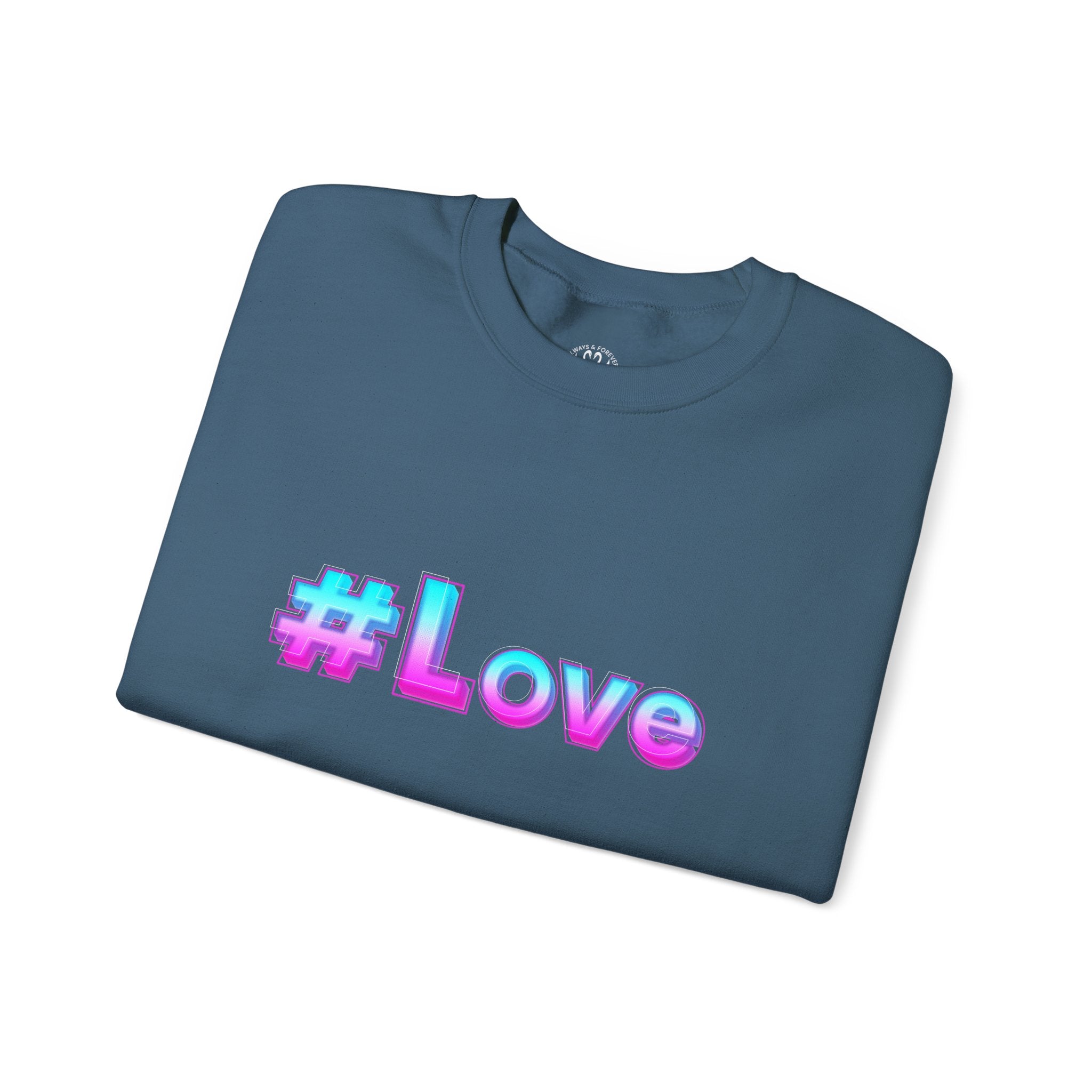 Colorful #Love Crewneck Sweatshirt for Cozy Vibes, Perfect Gift for Friends, Family, Valentine's Day, Everyday Wear, Casual Style