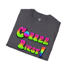 Coffee First Unisex Softstyle T-Shirt, Funny Graphic Tee, Gift for Coffee Lovers, Casual Wear, Perfect for Birthdays, Everyday Comfort