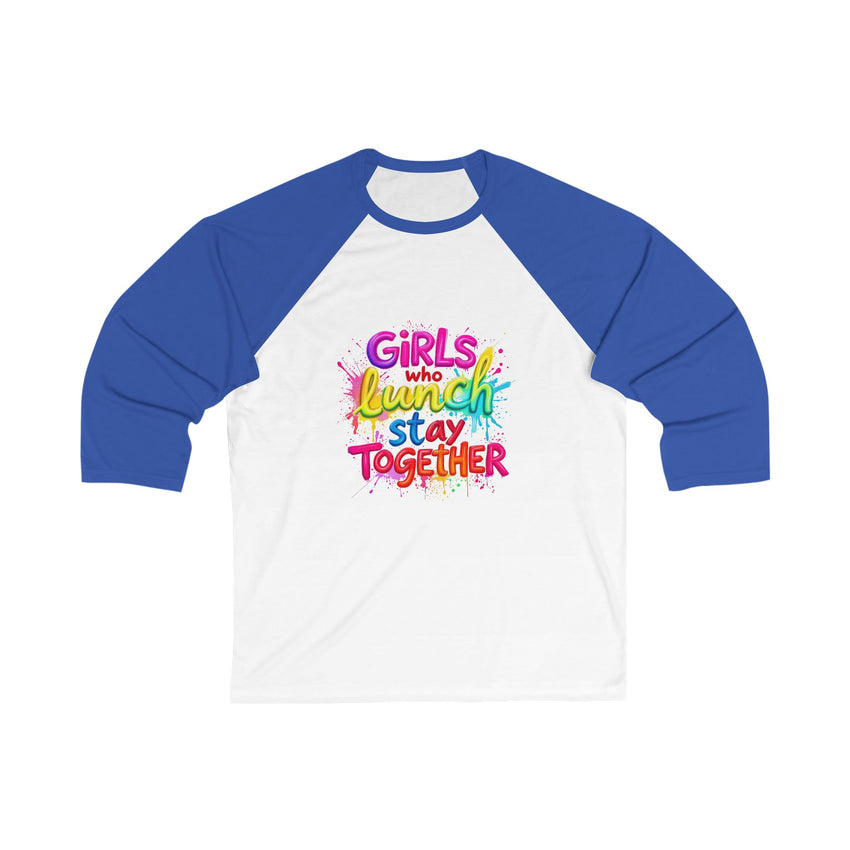 Girls Who Lunch Stay Together Baseball Tee, Unisex Tee for Team Spirit, Sports Lover Gift, Everyday Casual Wear, Fun Group Outing Shirt
