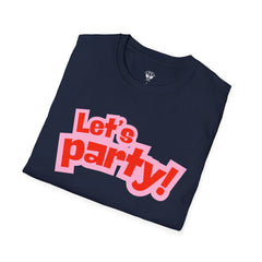 Let's Party! Unisex Softstyle T-Shirt - Fun Casual Wear for Celebrations, Birthdays, Festivals, Everyday Comfort