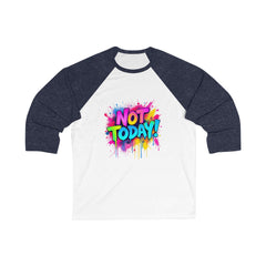 Vibrant 'Not Today' Unisex 3/4 Sleeve Baseball Tee, Fun Sports Tee, Casual Wear, Gift for Friends, Quirky Statement Shirt