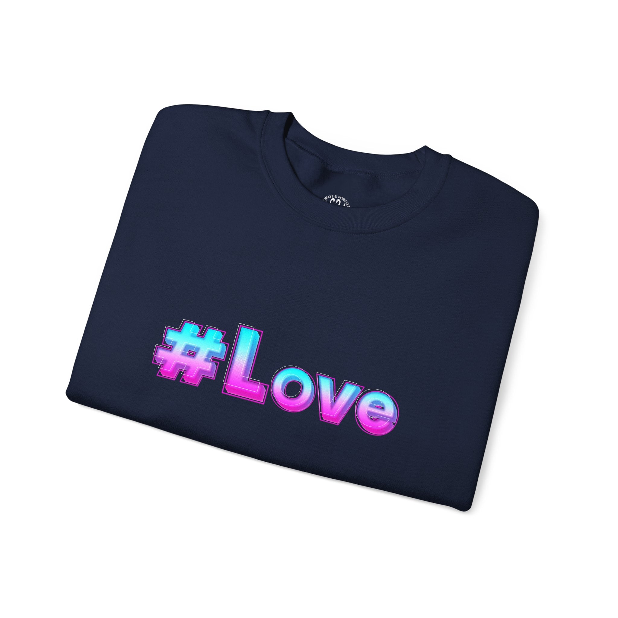 Colorful #Love Crewneck Sweatshirt for Cozy Vibes, Perfect Gift for Friends, Family, Valentine's Day, Everyday Wear, Casual Style
