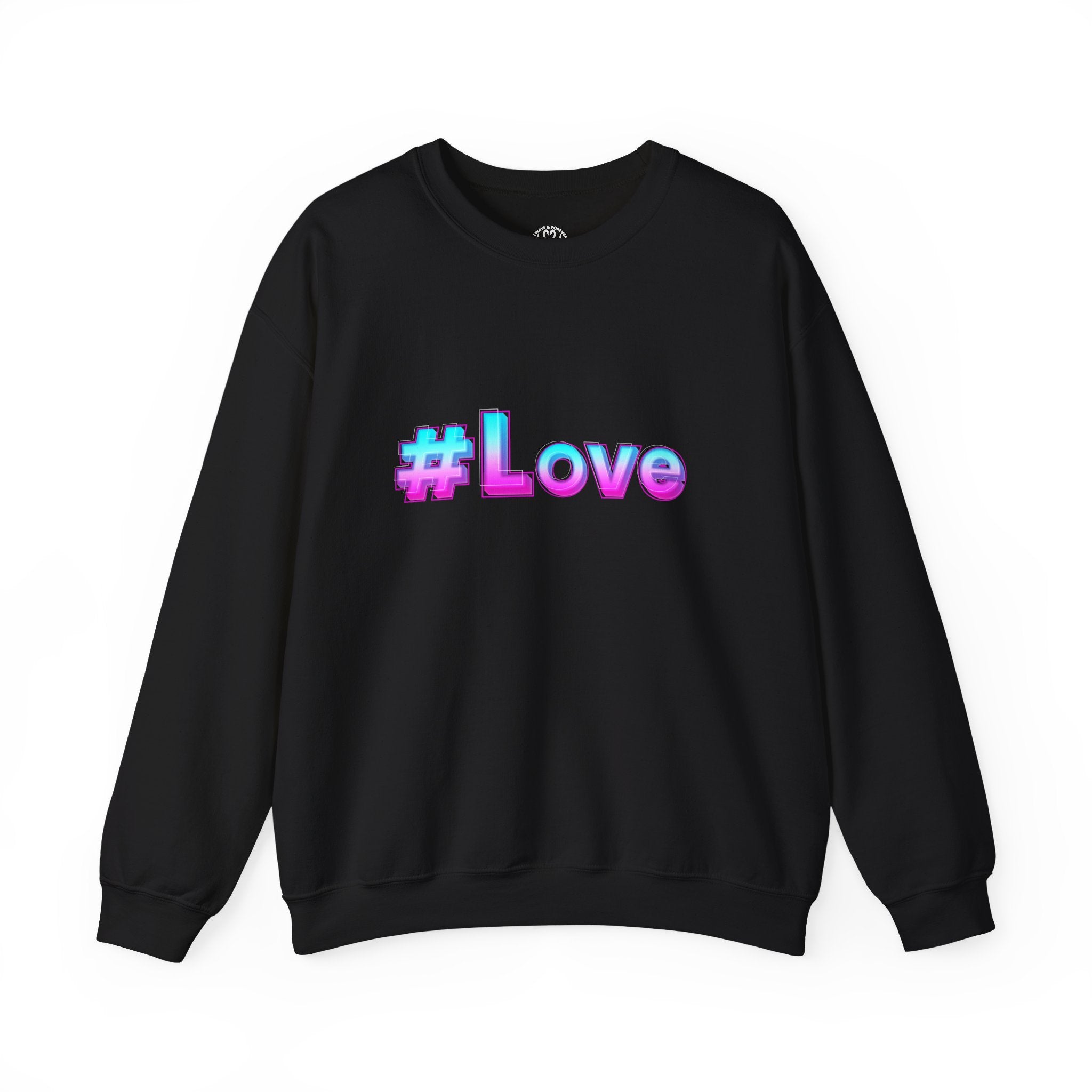 Colorful #Love Crewneck Sweatshirt for Cozy Vibes, Perfect Gift for Friends, Family, Valentine's Day, Everyday Wear, Casual Style