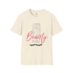 Beauty Comes From Within T-Shirt, Inspirational Tee, Gift for Her, Self-Love Shirt, Motivational Apparel, Unisex Casual Wear