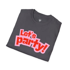 Let's Party! Unisex Softstyle T-Shirt - Fun Casual Wear for Celebrations, Birthdays, Festivals, Everyday Comfort