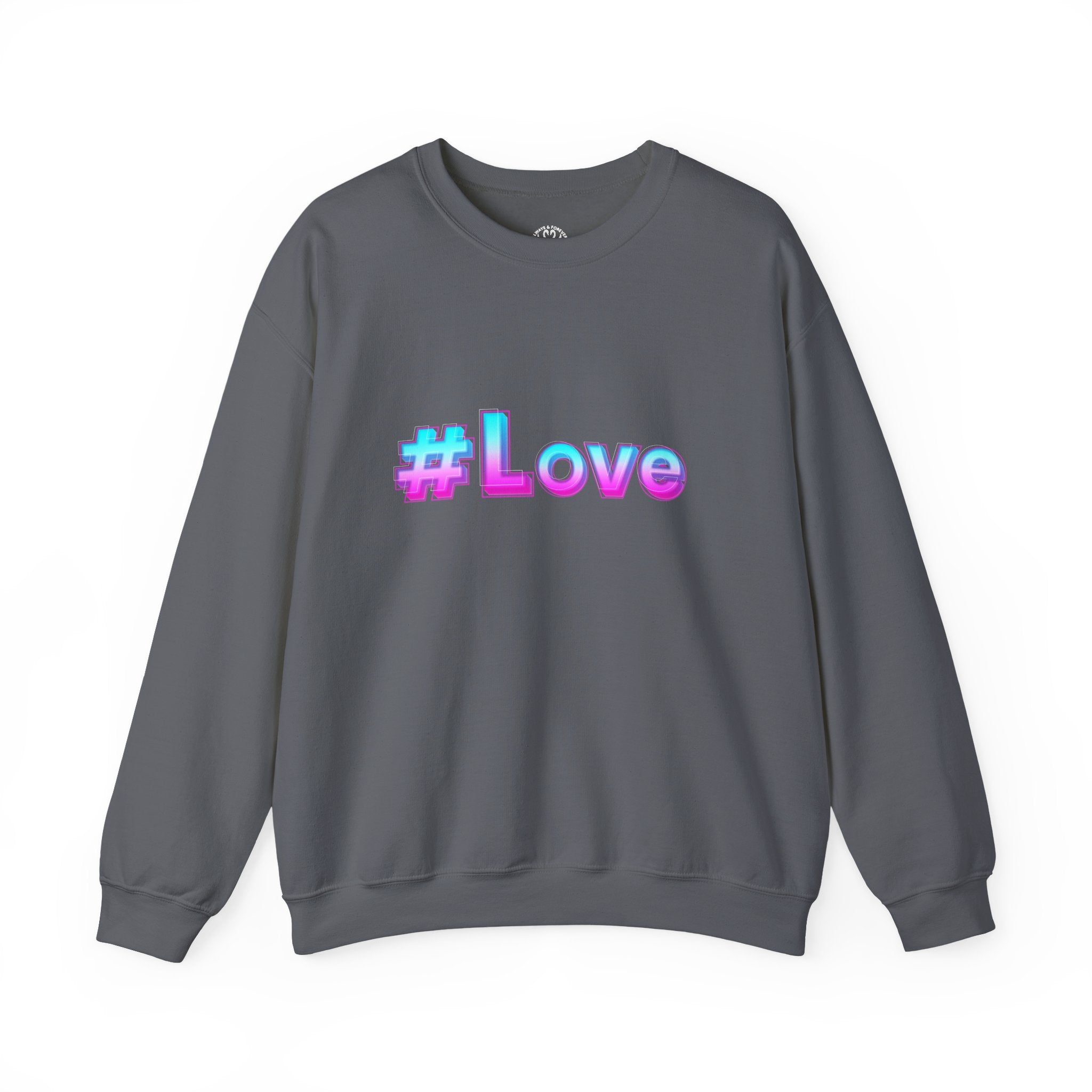Colorful #Love Crewneck Sweatshirt for Cozy Vibes, Perfect Gift for Friends, Family, Valentine's Day, Everyday Wear, Casual Style