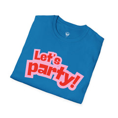 Let's Party! Unisex Softstyle T-Shirt - Fun Casual Wear for Celebrations, Birthdays, Festivals, Everyday Comfort