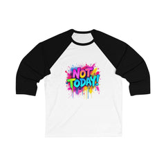 Vibrant 'Not Today' Unisex 3/4 Sleeve Baseball Tee, Fun Sports Tee, Casual Wear, Gift for Friends, Quirky Statement Shirt