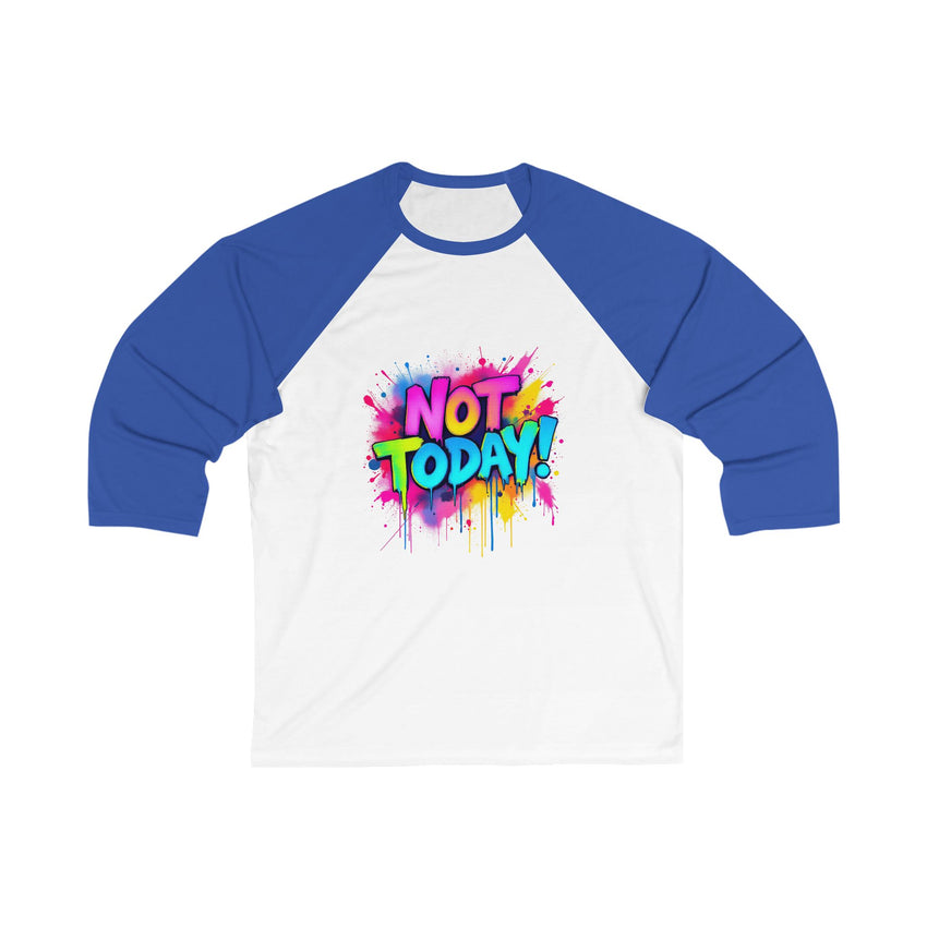 Vibrant 'Not Today' Unisex 3/4 Sleeve Baseball Tee, Fun Sports Tee, Casual Wear, Gift for Friends, Quirky Statement Shirt