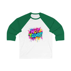 Vibrant 'Not Today' Unisex 3/4 Sleeve Baseball Tee, Fun Sports Tee, Casual Wear, Gift for Friends, Quirky Statement Shirt