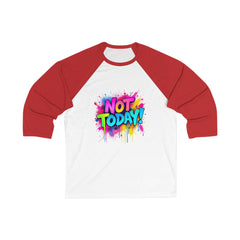 Vibrant 'Not Today' Unisex 3/4 Sleeve Baseball Tee, Fun Sports Tee, Casual Wear, Gift for Friends, Quirky Statement Shirt
